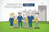 Manual do Participante - mbprevidencia.com.br · Foi implantada em 2003, com denominação inicial de DCPrevi e, a partir de 2007, passou a se chamar MBPrev, ou Mercedes-Benz ...
