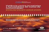 Violência contra jornalistas e funcionários de meios de comunicação · 2014-07-30 · e funcionários de meios de comunicação: Padrões interamericanos e práticas nacionais