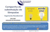 Campanha de substituição de lâmpadas - erse.pt · Campanha promovida pela EEM –Empresa de Electricidade da Madeira e financiada no âmbito do Plano de Promoção da Eficiência
