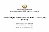 Estratégia Nacional de Electrificação (ENE) · •A empresa pública Electricidade de Moçambique, no quadro do seu mandato de ... •O Fundo de Energia, tem desempenhado um papel