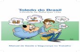 Introdução - Toledo do Brasil - Prix - Indústria de ... · nível de qualidade em Segurança e Saúde ... É proibida a entrada de pessoas alcoolizadas na empresa. É proibido