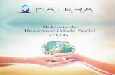 Relatório RS 2016 - matera.com³rio_RS_2016... · Em um ano de crise generalizada no país como o de ... na lista das Melhores Empresas para Trabalhar de TI e Telecom, ... Palestra