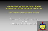 Universidade Federal de Santa Catarina Disciplina de ...cepelli.com.br/wp-content/uploads/2015/01/Hernia-inguinal-e... · Disciplina de Cirurgia Pediátrica –DPT 5106 Prof. Maurício