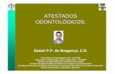 mod3 doclegais atestado - Portal FOP-Unicamp · Polícia Civil do Estado da Paraíba (Odontolegista) (2009) QUESTÃO 32 Com relação aos documentos odonto legais, assinale a opção