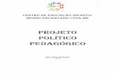 PROJETO POLÍTICO PEDAGÓGICO - cemundoencantado.net · Um projeto pedagógico é um documento que configura a identidade de uma escola, na medida que define os pressupostos, as finalidades
