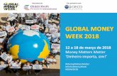 12 a 18 de março de 2018 - globalmoneyweek.org · Desafio da Selfie GMW ... O evento de lançamento do GMW 2017 foi realizado no Bundesbank em Frankfurt, Alemanha, em colaboração