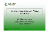 Desenvolvendo Um Novo Fármaco - SBMFsbmf.org.br/pdf_eventos/anvisa/1_marcelo_lima.pdf · Fluxograma de Desenvolvimento ... o r a ru m a m a r c-d ' á g u a e m su a i m a g e m