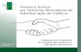Acesso à Justiça por Sistemas Alternativos de Administração de Conflitos · DE ADMINISTRAÇÃO DE CONFLITOS O recente debate sobre a Reforma do Judiciário reforçou a necessidade