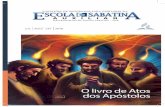 O livro de Atos dos Apóstolos - deptos.adventistas.org.s3 ...deptos.adventistas.org.s3.amazonaws.com/escolasabatina/2018/... · Escola Sabatina” para que todos saibam qual é a