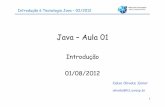 Java –Aula 01 - fct.unesp.br · • slides, exercícios, notas e demais materiais estarão ... Bytecode Java (código de máquina virtual) Compilação (javac) Uma “classe”