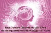 Prof. Dra. Denise Quaresma - Sindpdsindpd.org.br/sindpd/images/noticias/Denise_Quaresma.pdfou seja, relacionados diretamente ao estresse excessivo (BENSON, 2010). A maioria das doenças