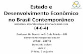 Estado e Desenvolvimento Econômico no Brasil Contemporâneo · • Textos obrigatórios e complementares • ppt das aulas ... capacidade da reflexão e da ação para transformar