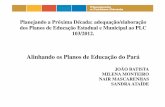 Alinhando os Planos de Educação do Pará - api.ning.comapi.ning.com/files/IlN0UevPKmZjcFHrNrC74tBSFDpxIXQozFZ7CtXZ3ot*1... · proposta de 14 artigos, 21 metas e 177 estratégias,