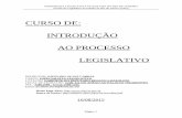 CURSO DE: INTRODUÇÃO AO PROCESSO LEGISLATIVO · Trata-se do processo legislativo, que compreende, de acordo com o art. 110 da Constituição Estadual, a elaboração de emendas