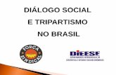 DIÁLOGO SOCIAL E TRIPARTISMO NO BRASILwhite.lim.ilo.org/spanish/260ameri/oitreg/activid/proyectos/actrav/... · Em 1994, foi ratificada no Brasil a Convenção 144 da OIT – sobre