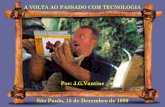 Por: J.G.Vantine São Paulo, 15 de Dezembro de 1999 · •Se eu pudesse viver novamente a minha vida, na próxima trataria de cometer mais erros. Não tentaria ser tão perfeito,