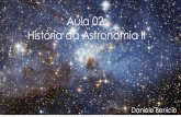 Aula 02: História da Astronomia II · Aula 02: História da Astronomia II ... é um conjunto de 13 livros. ... A Igreja elaborou um significado desta interpretação nas Sagradas