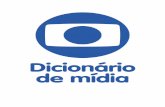 Dicionário de mídia · Izacyl Guimarães Ferreira ... propaganda e é responsável pelo seu custo e seu conteúdo. ANÚNCIO. Mensagem comercial para veículos impressos e internet.
