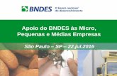 Apoio do BNDES às Micro, Pequenas e Médias Empresasaz545403.vo.msecnd.net/uploads/2016/08/6.-bndes-ana-paula... · (MEI) •Empresas da ... •Certificado CERTICS Tec./Inovação