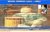 BRASIL IMPÉRIO (1822 – 1889) PERÍODO REGENCIAL (1831 ... · Revolução Francesa. ... Altos impostos sobre o charque gaúcho; Baixos impostos de importação sobre o charque platino