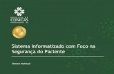 Sistema Informatizado com Foco na Segurança do Pacienteismp-brasil.org/congresso/public/palestras/Sistema Informatizado... · Sistema Informatizado com Foco na Segurança do Paciente