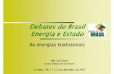 Debates do Brasil Energia e Estado - Ildo Sauer, Professor · Universidade de São Paulo Curitiba –PR, 11 e 12 de dezembro de 2007. 2 Sumário ... – A utilização comercial regular