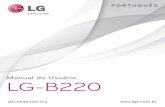 Manual do Usuário LG-B220conteudos.koerich.com.br/PDF/3315600.pdf · - Use somente baterias e carregadores aprovados especificamente para este modelo. Ao usar ... você guarda seu