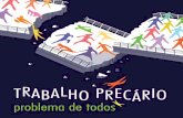 TRABALHO PRECÁRIO - smabc.org.br2134FBFC-6AC4-4A46-B173... · no trabalho K A falta de direitos no local de trabalho, tais como o direito de se sindicalizar e negociar coletivamente