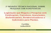 Legislação que Regula a Pesquisa com Fertilizantes ... · 2ª reuniÃo tÉcnica nacional sobre pesquisa com agrotÓxicos instruÇÃo normativa nº 13, de 2011 anexo ii relaÇÃo