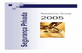 Relatório Anual Segurança Privada 2005 - psp.pt · MINISTÉRIO DA ADMINISTRAÇÃO INTERNA SECRETARIA-GERAL - 1 - RELATÓRIO DE SEGURANÇA PRIVADA – ANO DE 2005 I - PREÂMBULO