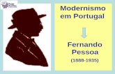 Modernismo em Portugal - rogerliteratura.com.brrogerliteratura.com.br/aulas/FernandoPessoa.pdf · Sou a cena viva onde ... E a orla branca foi de ilha em continente, Clareou, correndo,
