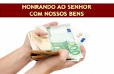 HONRANDO AO SENHOR COM NOSSOS BENS - MFI Brasilmfibrasil.org.br/.../uploads/2015/12/Honrando-ao-Senhor-MFI.pdf · vós, diz o Senhor dos Exércitos, nem aceitarei da vossa mão a