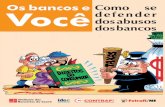 Os bancos e Como se - bancariosce.org.br bancos e... · participou ativamente no Ceará. Em sua existência, o Sindicato sofreu três intervenções. A primeira foi durante o Estado