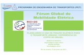 Fórum Global de Mobilidade Elétrica - un.org · Sistema de Transporte Público Urbano do Rio de Janeiro OPORTUNIDADES PARA ÔNIBUS HÍBRIDOS 100% 100% 100% 100% 195% 112% 60% 69%