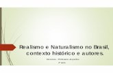 Realismo e Naturalismo no Brasil, contexto histórico e autores.repositorio.geracaoweb.com.br/20150325_085701realismo_e_naturalism... · Joaquim Maria Machado de Assis nasceu no Rio