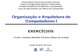 Organização e Arquitetura de Computadores I - Computação UFCGjoseana/OAC_Exercicios.pdf · 2018-10-23 · EXERCÍCIOS Profa: Joseana Macêdo Fechine Régis de Araújo Carga Horária: