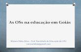 As OSs na educação em Goiás - sintego.org.brsintego.org.br/midias/banners/17032016102019.pdf · de promover a recuperação da escola primária integral para São Paulo e dar o