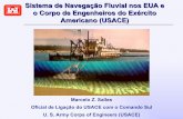 Sistema de Navegação Fluvial nos EUA e o Corpo de ...web.antaq.gov.br/Portal/pdf/Palestras/ForumHidrovias2009/Painel1/... · • Aumentar o valor do imposto de combustível ...