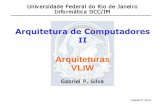 Arquitetura de Computadores II - dcc.ufrj.brdcc.ufrj.br/~gabriel/arqcomp2/VLIW.pdf · técnicas de escalonamento por “software” aplicadas em tempo de compilação ou através