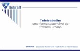 Teletrabalho - uma forma sustentável de trabalho urbanocrasp.gov.br/wp/wp-content/uploads/09_06_2009_Mesa_Redonda_Gestao... · mudanças que farão parte da nova forma de trabalho,