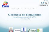 Gerência de Requisitos - ufpa.br · Rede Paraense de Pesquisa em Tecnologias de Informação e Comunicações - Lab. Tecnologia de Software Objetivo da Gerência de Requisitos O