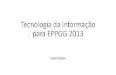 Tecnologia da Informação para EPPGG 2013 - igepp.com.br · d) Engenharia de requisitos compreende: identificar, analisar, programar e testar os programas das necessidades de solução