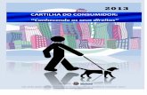 CARTILHA DO CONSUMIDOR - Procon Campinas · CARTILHA DO CONSUMIDOR: “Conhecendo os seus direitos” 2013 Esta cartilha aborda além dos direitos básicos consagrados no Código