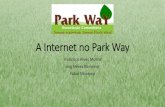 A Internet no Park Way - acpw.org.br§ão-ACPW.pdf · •Custo maior para o provedor do que FTTH: Nenhum provedor ofereceu. Distribuição interna •O provedor fornece a velocidade