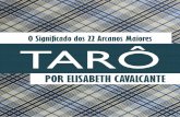 O Significado dos 22 Arcanos Maiores TARÔ · TARÔ | Elisabeth Cavalcante 2 0 – O LOUCO A energia do Louco simboliza um impulso por algo novo. Representa a ânsia por uma mudança