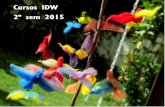 Cursos IDW 2º sem 2015 - idwaldorf.com.br · Diálogo: Rudolf Steiner e Paulo Freire 03 e 04/10 10 horas 15 As forças femininas e masculinas e a sexualidade 17 e 18/10 10 horas