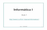 Aula1-Inf1 - Instituto de Computaçãobianca/informatica1-20062/index_arquivos/Aula1-Inf... · • Primeiras calculadoras mecânicas – Em 1623, Wilhelm Schikard construiu a primeira