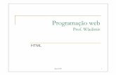 Programação web - pucsp.brjarakaki/ProgWeb/pweb-html-01-basico.pdf · @wre2008 4 História O que significa HTML ? Acrônimo para a expressão inglesa HyperText Markup Language,