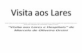 Marcelo de Oliveira Orsini - luzepaz.orgluzepaz.org/wp-content/uploads/2017/11/Visita-aos-lares-3.pdf · organizada de prática da caridade, cuja experiencia os convidará ao estudo