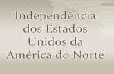 Independência dos Estados Unidos da América do Norte · Formação da 13 colônias Fundaram nesse novo território as Treze Colônias. No Norte e no centro, viviam da agricultura